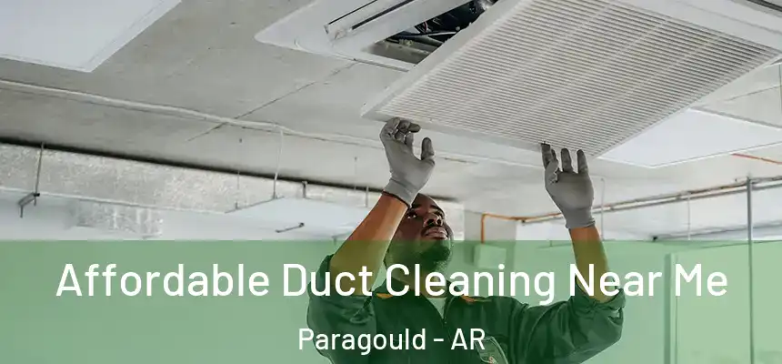 Affordable Duct Cleaning Near Me Paragould - AR