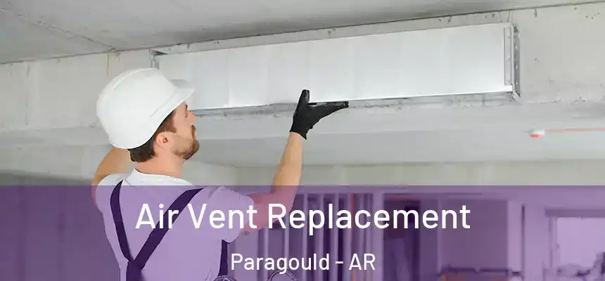 Air Vent Replacement Paragould - AR