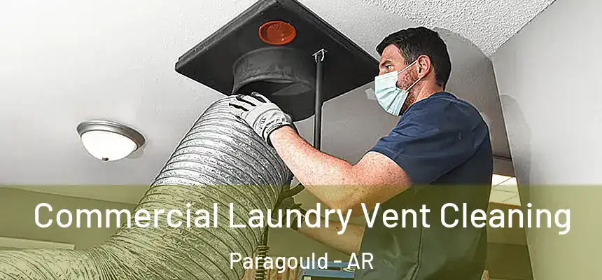 Commercial Laundry Vent Cleaning Paragould - AR
