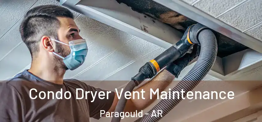 Condo Dryer Vent Maintenance Paragould - AR