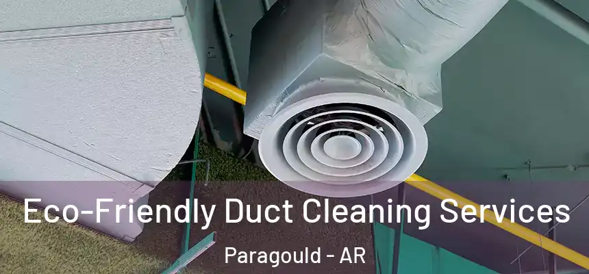 Eco-Friendly Duct Cleaning Services Paragould - AR
