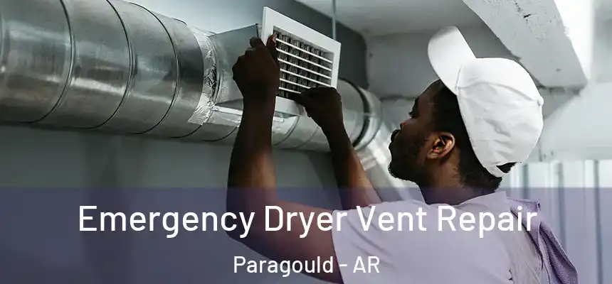 Emergency Dryer Vent Repair Paragould - AR