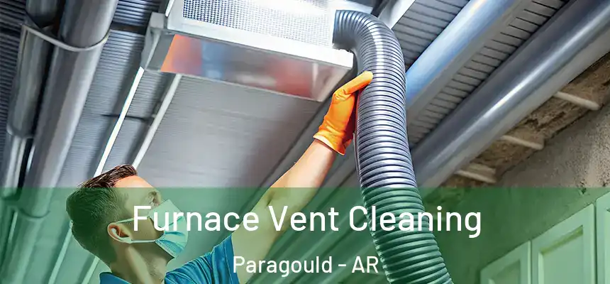 Furnace Vent Cleaning Paragould - AR