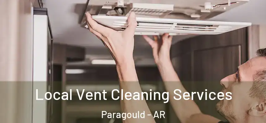  Local Vent Cleaning Services Paragould - AR
