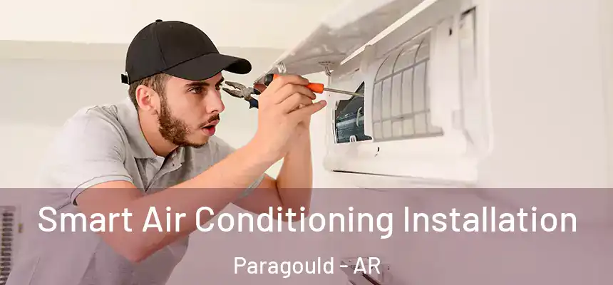  Smart Air Conditioning Installation Paragould - AR