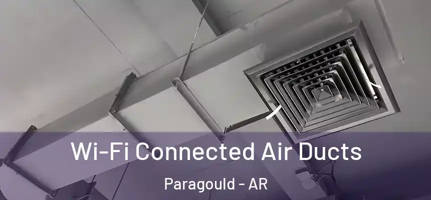  Wi-Fi Connected Air Ducts Paragould - AR